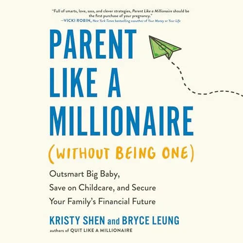 Parent Like a Millionaire (Without Being One) By Kristy Shen, Bryce Leung